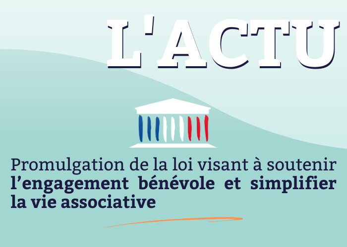 Promulgation de la loi visant à soutenir l’engagement bénévole et simplifier la vie associative - vignette article sur le site web du Mouvement Associatif Sud Provence Alpes côte d'azur
