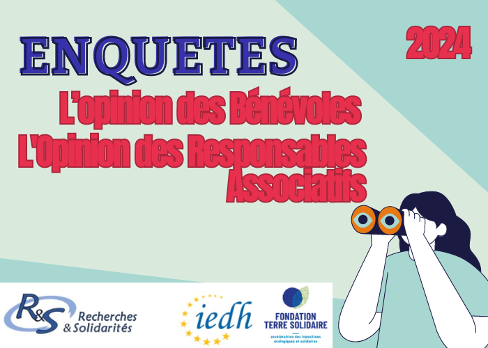 Enquêtes Recherches et solidarité - 'lOpinion des Bénévoles, l'opinion des responsables associatifs 2024