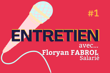 Entretien avec les acteurs et actrices de la vie associative : avec Floryan Fabrol, Salarié
